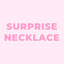 Surprise Necklace - EVRYJEWELS